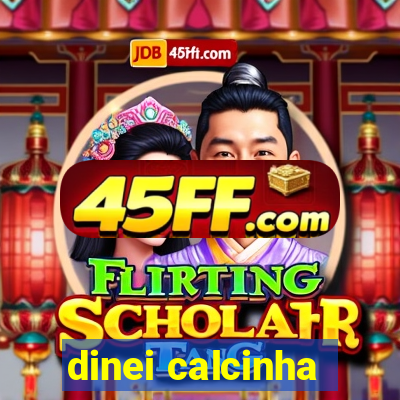 dinei calcinha